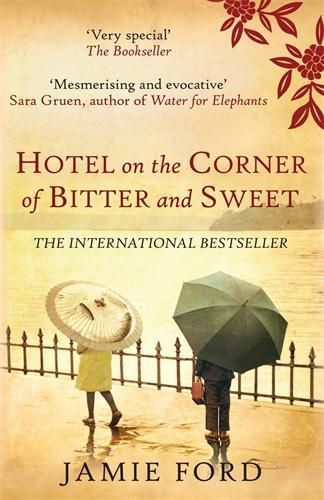 Cover image for Hotel on the Corner of Bitter and Sweet: The international bestseller and word-of-mouth sensation