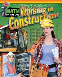 Cover image for Math on the Job: Working in Construction