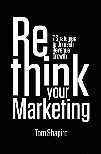 Cover image for Rethink Your Marketing: 7 Strategies to Unleash Revenue Growth
