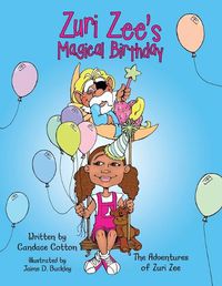 Cover image for Zuri Zee's Magical Birthday: The Adventures of Zuri Zee