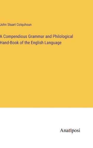 Cover image for A Compendious Grammar and Philological Hand-Book of the English Language
