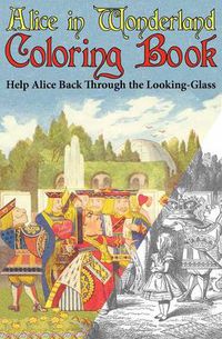 Cover image for Alice in Wonderland Coloring Book: Help Alice Back Through the Looking-Glass (Abridged) (Engage Books)