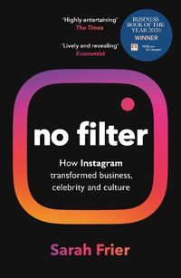 Cover image for No Filter: The Inside Story of Instagram - Winner of the FT Business Book of the Year Award