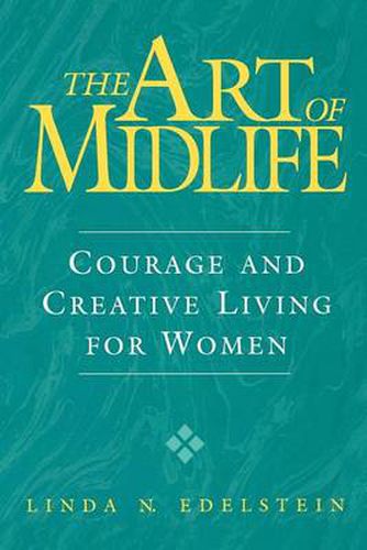 Cover image for The Art of Midlife: Courage and Creative Living for Women