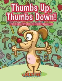 Cover image for Thumbs Up, Thumbs Down! Positional Words Matching Game