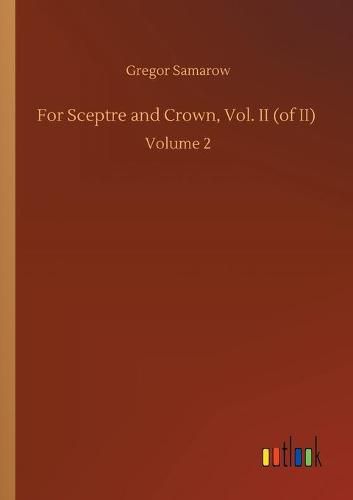 Cover image for For Sceptre and Crown, Vol. II (of II): Volume 2