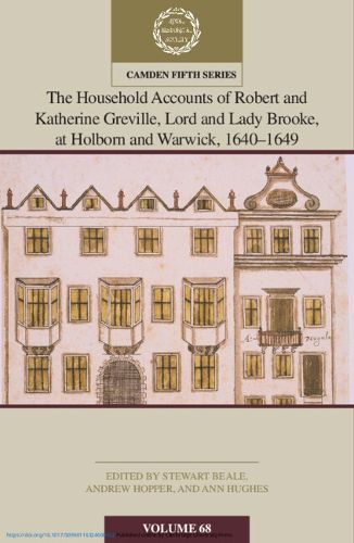 Cover image for The Household Accounts of Robert and Katherine Greville, Lord and Lady Brooke, at Holborn and Warwick, 1640-1649: Volume 68