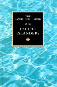 Cover image for The Cambridge History of the Pacific Islanders