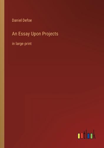 Cover image for An Essay Upon Projects