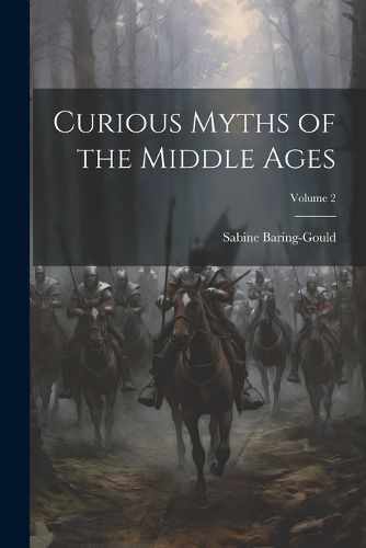 Cover image for Curious Myths of the Middle Ages; Volume 2