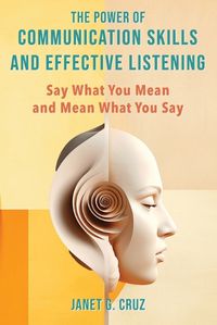 Cover image for The Power of Communication Skills and Effective Listening