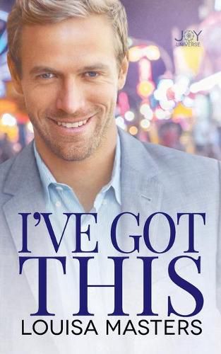 Cover image for I've Got This: A Joy Universe Novel