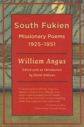 Cover image for William Angus: South Fukien Missionary Poems,1925-1951