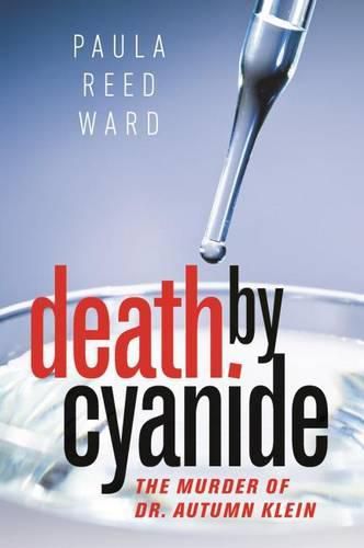 Death by Cyanide: The Murder of Dr. Autumn Klein