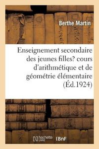 Cover image for Enseignement Secondaire Des Jeunes Filles, Cours d'Arithmetique Et de Geometrie Elementaire: Classe Preparatoire A La Premiere Annee