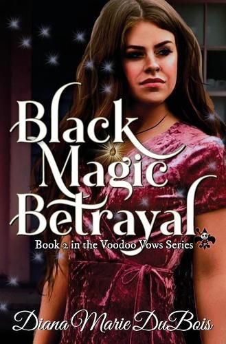 Black Magic Betrayal: Voodoo Vows Book 2