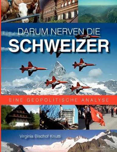 Cover image for Darum nerven die Schweizer: Eine geopolitische Analyse