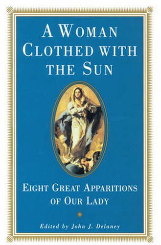 Cover image for A Woman Clothed with the Sun: Eight Great Apparitions of Our Lady