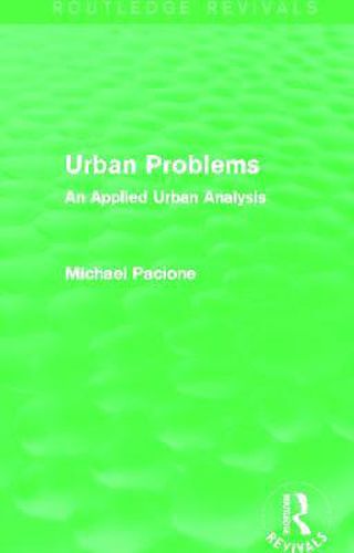 Cover image for Urban Problems (Routledge Revivals): An Applied Urban Analysis