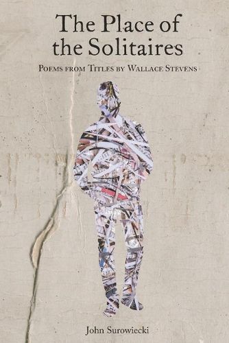 Cover image for The Place of the Solitaires: Poems from Titles by Wallace Stevens