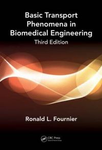 Cover image for Basic Transport Phenomena in Biomedical Engineering,Third Edition