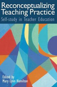 Cover image for Reconceptualizing Teaching Practice: Developing Competence Through Self-Study