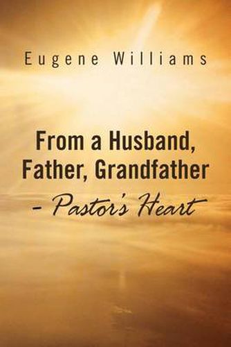 Cover image for From a Husband, Father, Grandfather - Pastor's Heart