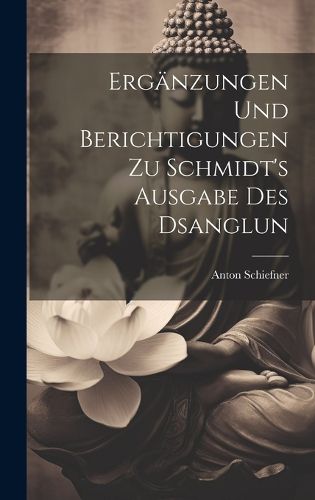 Cover image for Ergaenzungen und Berichtigungen zu Schmidt's Ausgabe des Dsanglun