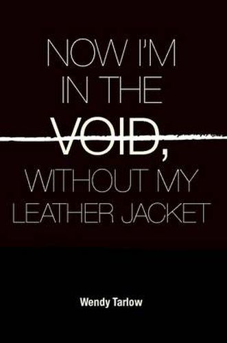 Cover image for Now I'm in the Void Without My Leather Jacket