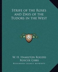 Cover image for Strife of the Roses and Days of the Tudors in the West