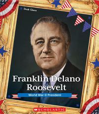 Cover image for Franklin Delano Roosevelt (Presidential Biographies): World War II President