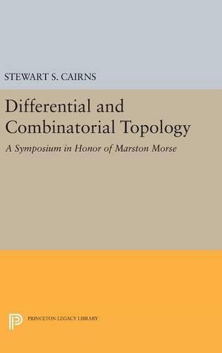 Differential and Combinatorial Topology: A Symposium in Honor of Marston Morse (PMS-27)