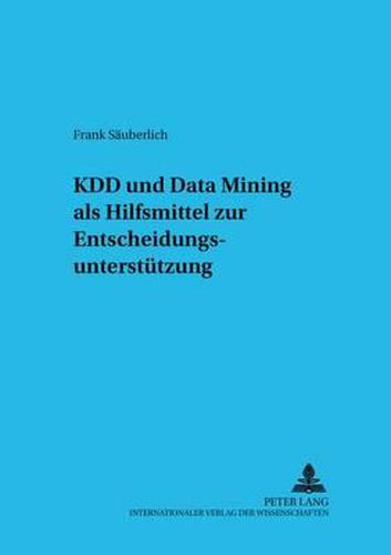 Cover image for Kdd Und Data Mining ALS Hilfsmittel Zur Entscheidungsunterstuetzung