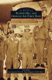 Cover image for Bunker Hill and Grissom Air Force Base