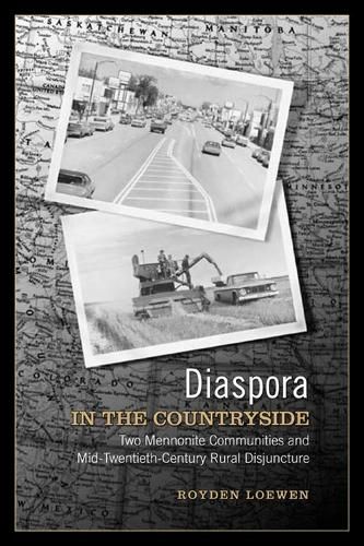 Cover image for Diaspora in the Countryside: Two Mennonite Communities and Mid-Twentieth-Century Rural Disjuncture