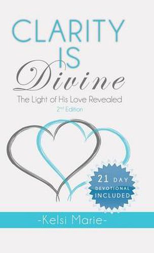 Cover image for Clarity Is Divine: The Light of His Love Revealed