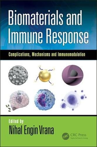 Cover image for Biomaterials and Immune Response: Complications, Mechanisms and Immunomodulation