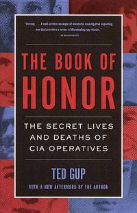Cover image for The Book of Honor: The Secret Lives and Deaths of CIA Operatives