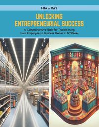 Cover image for Unlocking Entrepreneurial Success