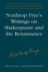 Cover image for Northrop Frye's Writings on Shakespeare and the Renaissance