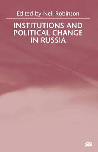 Cover image for Institutions and Political Change in Russia