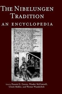 Cover image for The Nibelungen Tradition: An Encyclopedia