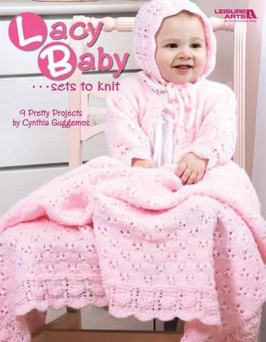 Cover image for Lacy Baby Sets to Knit (Leisure Arts #4440)