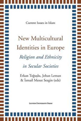 Cover image for New Multicultural Identities in Europe: Religion and Ethnicity in Secular Societies