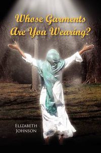 Cover image for Whose Garments Are You Wearing?