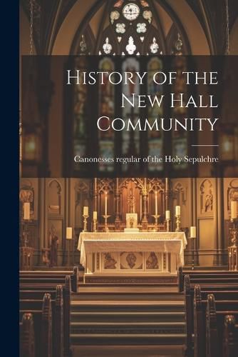 Cover image for History of the New Hall Community