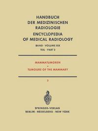 Cover image for Mammatumoren / Tumours of the Mammary: Spezielle Strahlentherapie Maligner Tumoren Teil 2 / Radiation Therapy of Malignant Tumours Part 2