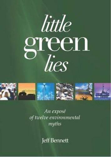 Cover image for Little Green Lies: Twelve Environmental Myths