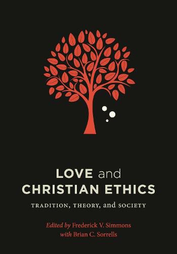 Love and Christian Ethics: Tradition, Theory, and Society