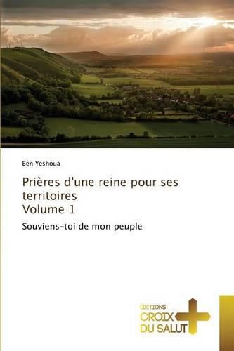 Cover image for Prieres d'Une Reine Pour Ses Territoires Volume 1